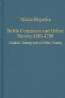 Baltic commerce and urban society, 1500-1700 : Gdańsk/Danzig and its Polish context