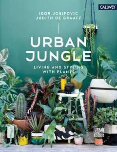 Urban jungle : living and styling with plants
