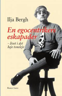 En egocentrikers eskapader : livet i det høje toneleje