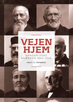 Vejen hjem : sønderjyske skæbner 1864-1920