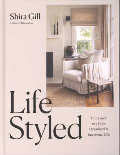 Lifestyled : your guide to a more organized & intentional life