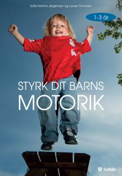 Styrk dit barns motorik - 1-3 år