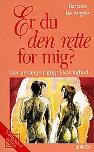 Er du den rette for mig? : lær at vælge rigtigt i kærlighed