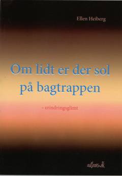 Om lidt er der sol på bagtrappen : erindringsglimt