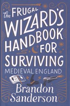 The frugal wizard's handbook for surviving medieval England