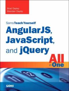 Sams Teach yourself AngularJS, JavaScript, and jQuery all in one in 24 hours