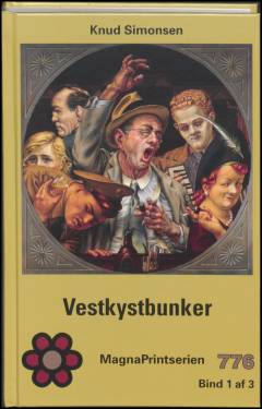 Vestkystbunker : "Hvor smiler fager den jyske vestkyst ..." : en dokumentarisk roman om Danmark i 1940'erne. Bind 1 (Stor skrift)