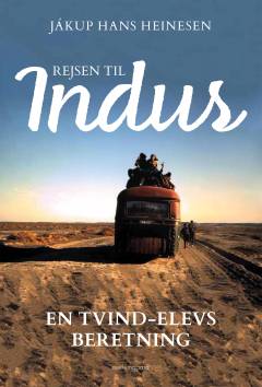 Rejsen til Indus : en Tvind-elevs beretning. Bind 1