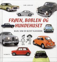 Frøen, Boblen og Hundehuset : biler, som er blevet klassikere
