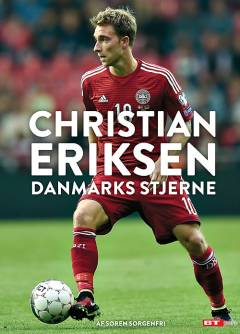 Christian Eriksen - Danmarks stjerne