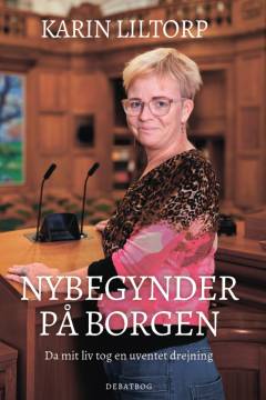 Nybegynder på Borgen : da mit liv tog en uventet drejning : debatbog