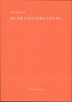 Du er langtfra tæt på