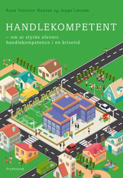 Handlekompetent : om at styrke elevers handlekompetence i en krisetid