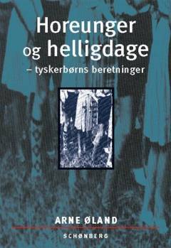 Horeunger og helligdage : tyskerbørns beretninger