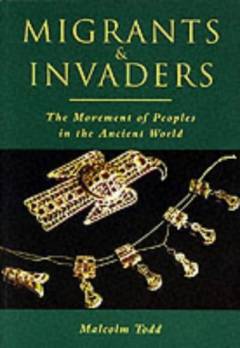 Migrants & invaders : the movement of peoples in the ancient world