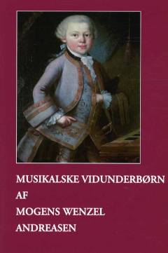 Musikalske vidunderbørn : de store navne - og nogle mindre