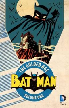 Batman - the golden age. Volume 1