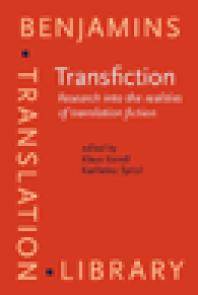 Transfiction : research into the realities of translation fiction