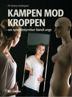 Kampen mod kroppen : om spiseforstyrrelser blandt unge