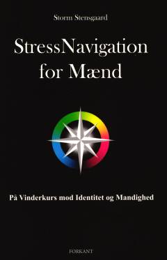 Stressnavigation for mænd : på vinderkurs mod identitet og mandighed