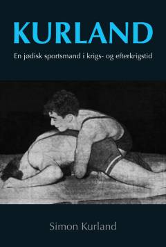 Kurland : en jødisk sportsmand i krigs- og efterkrigstid