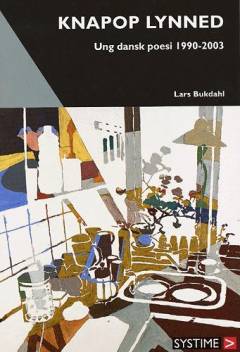 Knapop lynned : ung dansk poesi 1990-2003