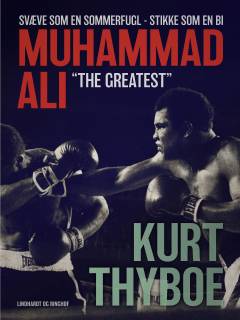 Muhammad Ali - "The greatest" : svæve som en sommerfugl - stikke som en bi