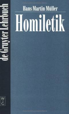 Homiletik : eine evangelische Predigtlehre