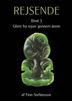 Rejsende. Bind 3 : Glimt fra rejser gennem årene