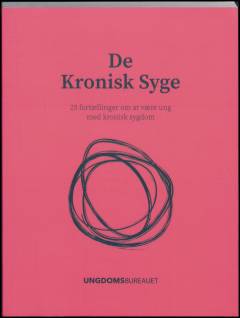 De kronisk syge : 25 fortællinger om at være ung med kronisk sygdom