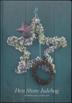 Den store julebog : Bo bedres bedste juleidéer. Årgang 2016