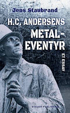H.C. Andersens metaleventyr : et essay