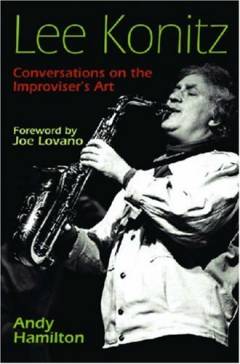 Lee Konitz : conversations on the improvisers art