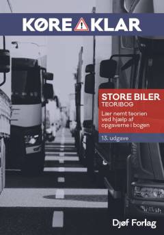 Køreklar - store biler : teoribog : lær nemt teorien ved hjælp af opgaverne i bogen