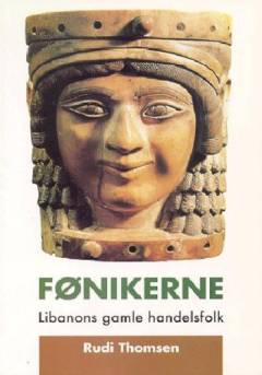 Fønikerne : Libanons gamle handelsfolk