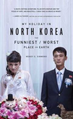 My holiday in North Korea : the funniest/worst place on Earth