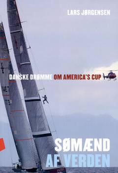 Sømænd af verden : danske drømme om America's Cup