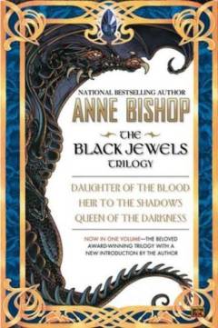 The black jewels trilogy : Daughter og the blood ; Heir to the shadows ; Queen of the darkness