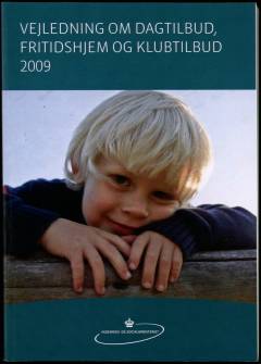 Vejledning om dagtilbud, fritidshjem og klubtilbud 2009