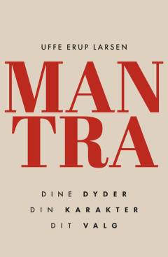 Mantra : dine dyder, din karakter, dit valg