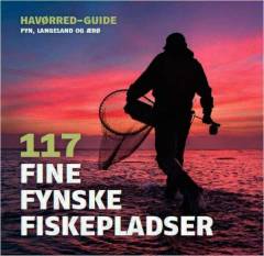 117 fine fynske fiskepladser : havørred-guide Fyn, Langeland og Ærø