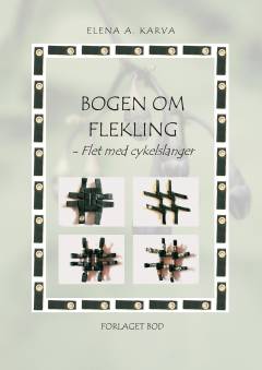 Bogen om flekling : flet med cykelslanger
