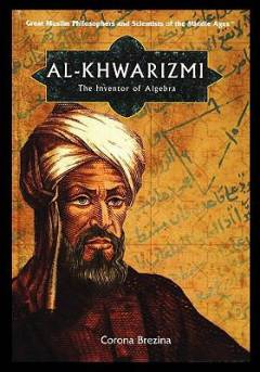 Al-Khwarizmi : the inventor of algebra