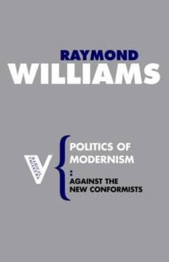 Politics of modernism : against the new conformists