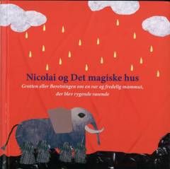 Nicolai og Det magiske hus. Grotten eller Beretningen om en rar og fredelig mammut, der blev rygende rasende