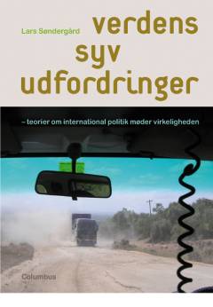 Verdens syv udfordringer : teorier om international politik møder virkeligheden