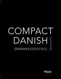 Compact Danish : grammar essentials
