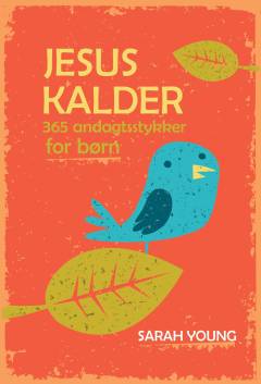 Jesus kalder : 365 andagtsstykker for børn