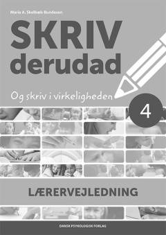 Skriv derudad - og skriv i virkeligheden 4 -- Lærervejledning