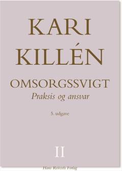 Omsorgssvigt. Bind 2 : Praksis og ansvar